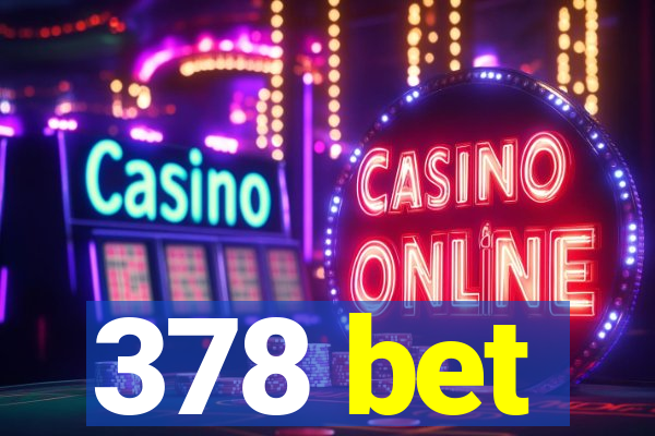 378 bet